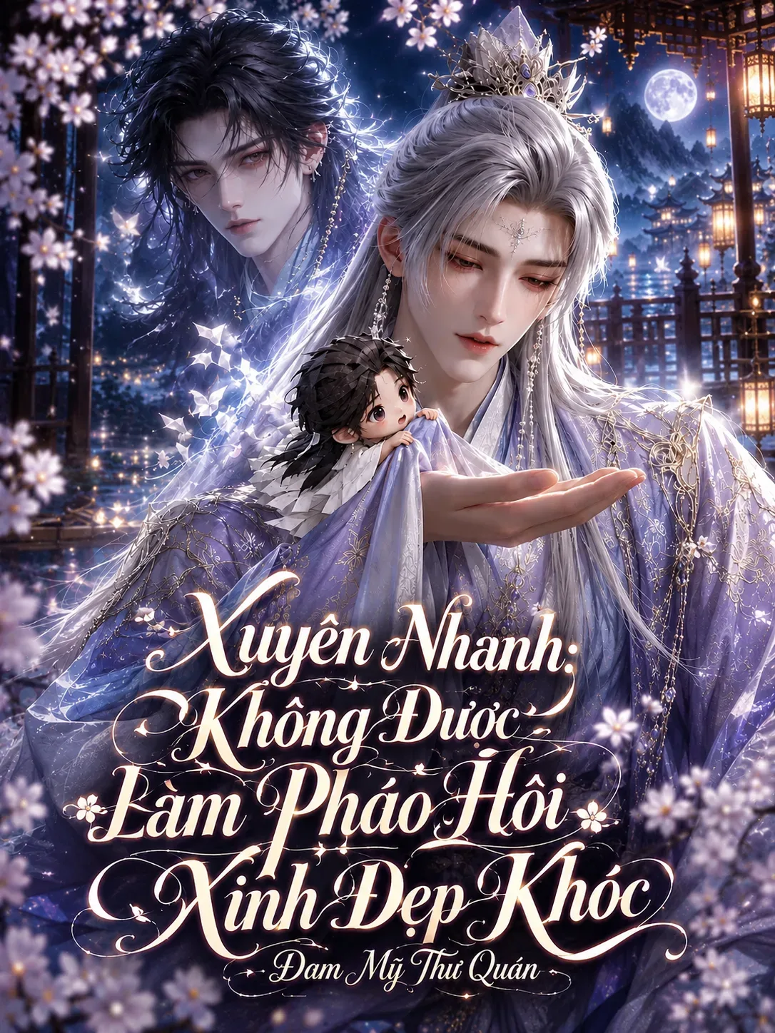 Xuyên Nhanh: Không Được Làm Pháo Hôi Xinh Đẹp Khóc